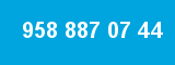 958 887 07 44